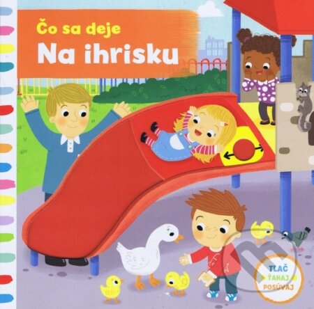 Kniha: Čo sa deje – Na ihrisku (Svojtka&Co.). Svojtka&Co., 2018 Kniha: Čo sa deje – Na ihrisku (Svojtka&Co.). Svojtka&Co., 2018