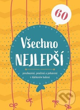 Kniha: Všechno nejlepší 60 (CPRESS). CPRESS, 2019 Kniha: Všechno nejlepší 60 (CPRESS). CPRESS, 2019