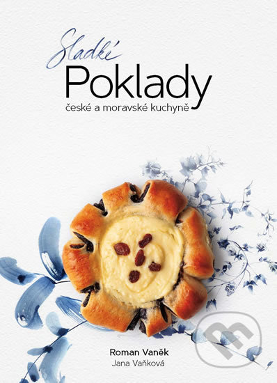 Kniha: Sladké Poklady české a moravské kuchyně (Roman Vaněk). Prakul Production, 2019 Kniha: Sladké Poklady české a moravské kuchyně (Roman Vaněk). Prakul Production, 2019