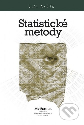 Kniha: Statistické metody (Jiří Anděl). MatfyzPress, 2019 Kniha: Statistické metody (Jiří Anděl). MatfyzPress, 2019