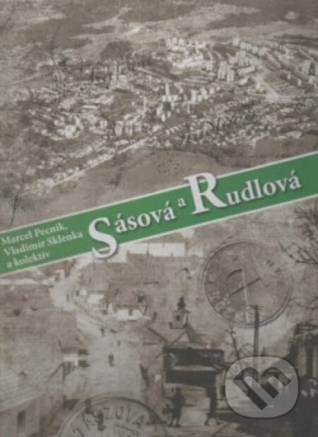 Kniha: Sásová a Rudlová (Marcel Pecník). Agentúra MP, 2010 Kniha: Sásová a Rudlová (Marcel Pecník). Agentúra MP, 2010