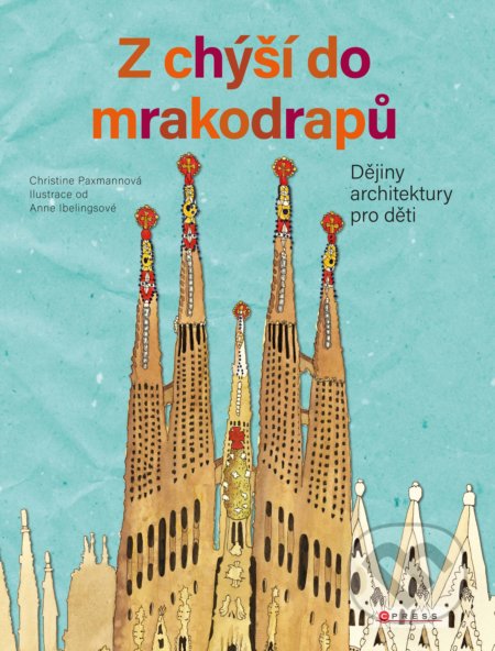 Kniha: Z chýší do mrakodrapů (Christine Paxmann). CPRESS, 2019 Kniha: Z chýší do mrakodrapů (Christine Paxmann). CPRESS, 2019