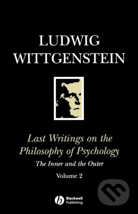 Kniha: Last Writings on the Philosophy of Psychology: The Inner and the Outer (Ludwig Wittgenstein). Blackwell Publishers, 1994 Kniha: Last Writings on the Philosophy of Psychology: The Inner and the Outer (Ludwig Wittgenstein). Blackwell Publishers, 1994