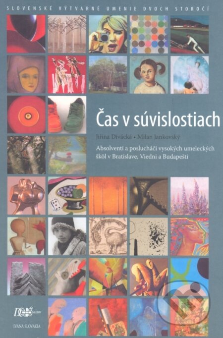 Kniha: Čas v súvislostiach (Jiřina Divácká a Milan Jankovský). D plus gallery, 2018 Kniha: Čas v súvislostiach (Jiřina Divácká a Milan Jankovský). D plus gallery, 2018