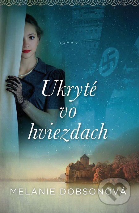 E-kniha: Ukryté vo hviezdach (Melanie Dobson). i527.net, 2019 E-kniha: Ukryté vo hviezdach (Melanie Dobson). i527.net, 2019