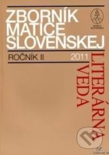 Kniha: Zborník Matice Slovenskej - Literárna veda (Viliam Marčok). Matica slovenská, 2011 Kniha: Zborník Matice Slovenskej - Literárna veda (Viliam Marčok). Matica slovenská, 2011