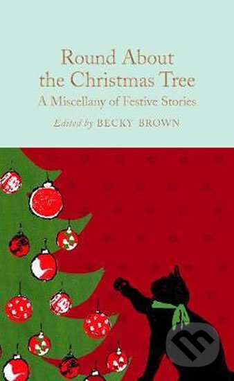 Kniha: Round About the Christmas Tree (Becky Brown). Pan Macmillan, 2018 Kniha: Round About the Christmas Tree (Becky Brown). Pan Macmillan, 2018