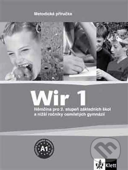 Kniha: Wir 1 - Němčina pro 2. stupeň ZŠ a nižší ročníky 8-letých gymnázií - Metodická příručka (Giorgio Motta). Klett, 2011 Kniha: Wir 1 - Němčina pro 2. stupeň ZŠ a nižší ročníky 8-letých gymnázií - Metodická příručka (Giorgio Motta). Klett, 2011
