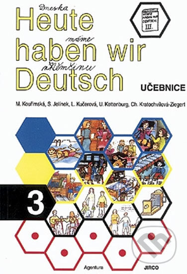 Kniha: Heute haben wir Deutsch 3 - Učebnice (Jirco). Jirco, 2019 Kniha: Heute haben wir Deutsch 3 - Učebnice (Jirco). Jirco, 2019