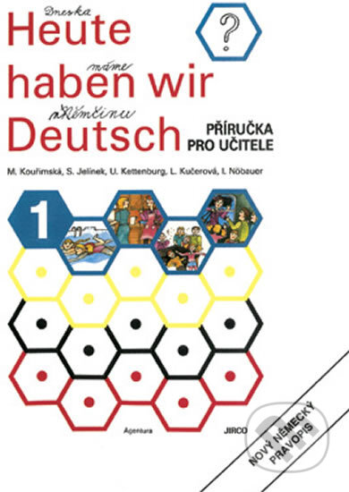 Kniha: Heute haben wir Deutsch 1 - Příručka pro učitele (Jirco). Jirco, 1996 Kniha: Heute haben wir Deutsch 1 - Příručka pro učitele (Jirco). Jirco, 1996