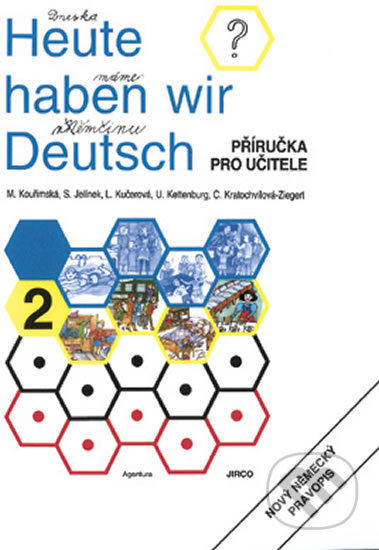 Kniha: Heute haben wir Deutsch 2 - Příručka pro učitele (Jirco). Jirco, 2019 Kniha: Heute haben wir Deutsch 2 - Příručka pro učitele (Jirco). Jirco, 2019