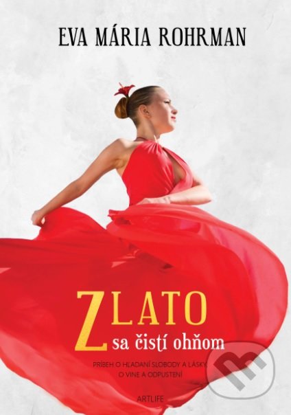 Kniha: Zlato sa čistí ohňom (Eva Mária Rohrman). Artlife, 2019 Kniha: Zlato sa čistí ohňom (Eva Mária Rohrman). Artlife, 2019