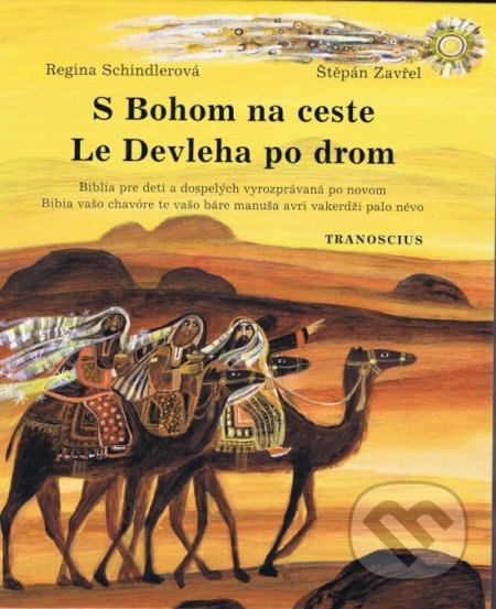 Kniha: S Bohom na ceste: Le devleha po drom (Regina Schindlerová). Tranoscius, 2011 Kniha: S Bohom na ceste: Le devleha po drom (Regina Schindlerová). Tranoscius, 2011