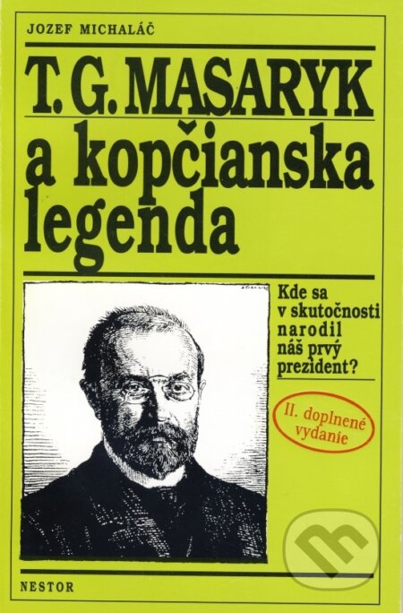 T.G. Masaryk a kopčianska legenda - Jozef Michaláč, Nestor, 2015