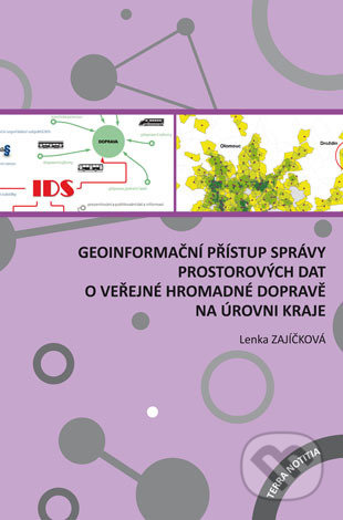 Kniha: Geoinformační přístup správy prostorových dat o veřejné hromadné dopravě na úrovni kraje (Lenka Zajíčková). Univerzita Palackého v Olomouci, 2018 Kniha: Geoinformační přístup správy prostorových dat o veřejné hromadné dopravě na úrovni kraje (Lenka Zajíčková). Univerzita Palackého v Olomouci, 2018