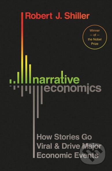 Kniha: Narrative Economics (Robert J. Shiller). Princeton Scientific, 2019 Kniha: Narrative Economics (Robert J. Shiller). Princeton Scientific, 2019