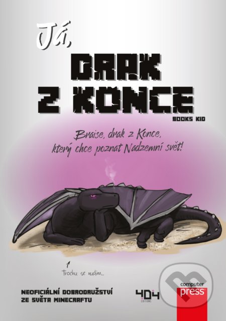 Kniha: Já, drak z Konce (Books Kid). Computer Press, 2019 Kniha: Já, drak z Konce (Books Kid). Computer Press, 2019