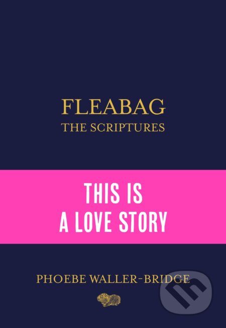 Kniha: Fleabag: The Scriptures (Phoebe Waller-Bridge). Hodder and Stoughton, 2019 Kniha: Fleabag: The Scriptures (Phoebe Waller-Bridge). Hodder and Stoughton, 2019