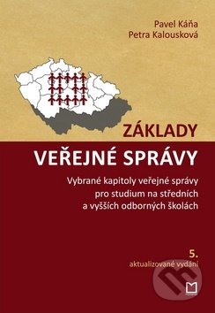 Kniha: Základy veřejné správy (Pavel Káňa a Petra Kalousková). Montanex, 2019 Kniha: Základy veřejné správy (Pavel Káňa a Petra Kalousková). Montanex, 2019