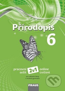 Kniha: Přírodopis 6 - Pracovní sešit (Ivana Pelikánová, Petra Šimonová a Věra Čabradová). Fraus, 2019 Kniha: Přírodopis 6 - Pracovní sešit (Ivana Pelikánová, Petra Šimonová a Věra Čabradová). Fraus, 2019