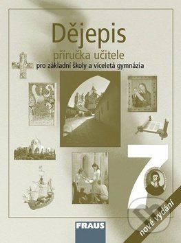 Kniha: Dějepis 7 - Příručka učitele (Fraus). Fraus, 2019 Kniha: Dějepis 7 - Příručka učitele (Fraus). Fraus, 2019