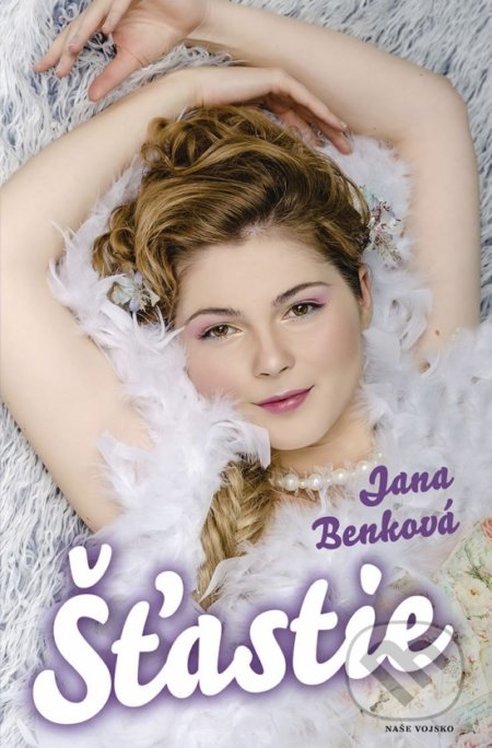 Kniha: Šťastie (Jana Benková). Naše vojsko, 2019 Kniha: Šťastie (Jana Benková). Naše vojsko, 2019