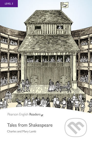 Kniha: Tales from Shakespeare (Charles Lamb a Mary Lamb). Pearson, 2011 Kniha: Tales from Shakespeare (Charles Lamb a Mary Lamb). Pearson, 2011