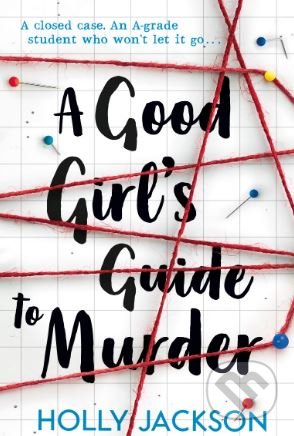 Kniha: A Good Girl's Guide to Murder (Holly Jackson), 2019 Kniha: A Good Girl's Guide to Murder (Holly Jackson), 2019