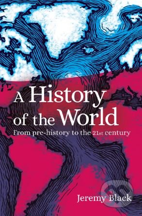 Kniha: A History of the World (Jeremy Black). Arcturus, 2019 Kniha: A History of the World (Jeremy Black). Arcturus, 2019