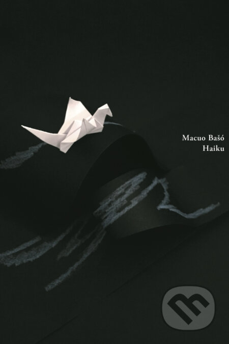 Kniha: Haiku (Macuo Bašó). Skalná ruža, 2019 Kniha: Haiku (Macuo Bašó). Skalná ruža, 2019