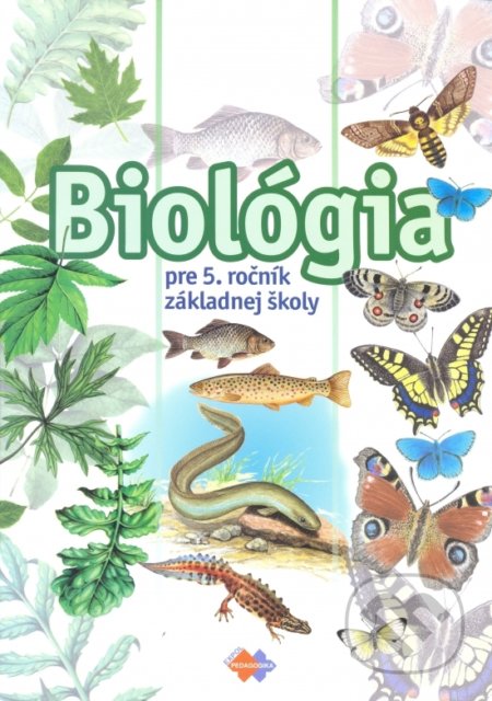 Kniha: Biológia pre 5. ročník ZŠ (Autorský kolektiv). Expol Pedagogika, 2008 Kniha: Biológia pre 5. ročník ZŠ (Autorský kolektiv). Expol Pedagogika, 2008