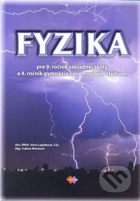 Kniha: Fyzika pre 9. ročník základnej školy a 4. ročník gymnázia s osemročným štúdiom (Ľubica Morková a Viera Lapitková). Expol Pedagogika, 2019 Kniha: Fyzika pre 9. ročník základnej školy a 4. ročník gymnázia s osemročným štúdiom (Ľubica Morková a Viera Lapitková). Expol Pedagogika, 2019