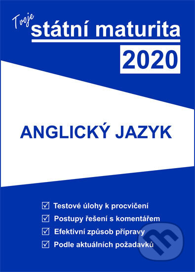 Kniha: Tvoje státní maturita 2020 - Anglický jazyk (Gaudetop). Gaudetop, 2019 Kniha: Tvoje státní maturita 2020 - Anglický jazyk (Gaudetop). Gaudetop, 2019