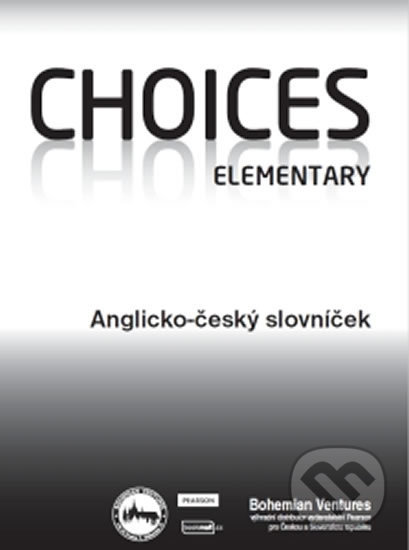 Kniha: Choices ELE slovníček CZ (Bohemian Ventures). Bohemian Ventures, 2017 Kniha: Choices ELE slovníček CZ (Bohemian Ventures). Bohemian Ventures, 2017