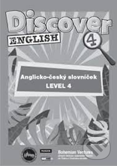 Kniha: Discover English 4 slovníček CZ (Bohemian Ventures). Bohemian Ventures, 2017 Kniha: Discover English 4 slovníček CZ (Bohemian Ventures). Bohemian Ventures, 2017