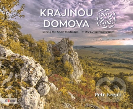 Krajinou domova / Seeing the home landscape / In der Heimatlandschaft - Petr Krejčí, František Žáček (ilustrátor), Edice ČT, 2018