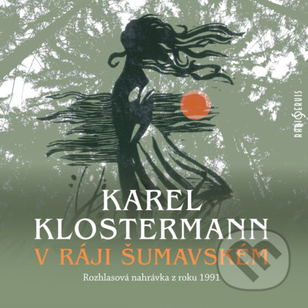 Audiokniha: V ráji šumavském (Karel Klostermann). Radioservis, 2019 Audiokniha: V ráji šumavském (Karel Klostermann). Radioservis, 2019