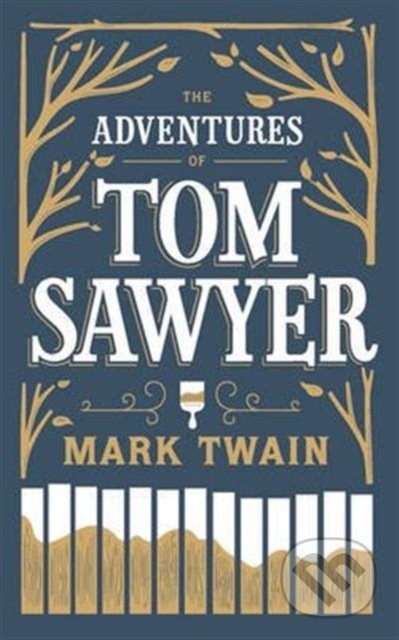 Kniha: The Adventures of Tom Sawyer (Mark Twain). Sterling, 2016 Kniha: The Adventures of Tom Sawyer (Mark Twain). Sterling, 2016