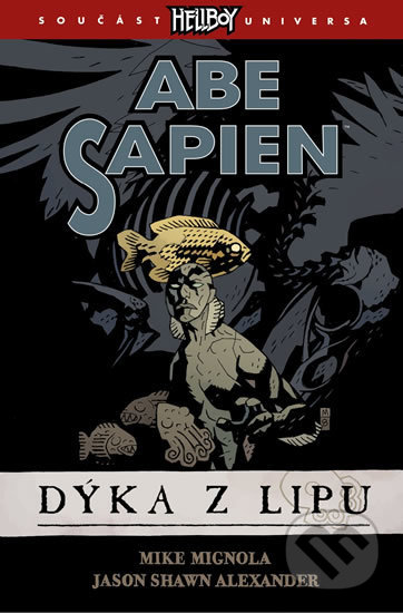Kniha: Abe Sapien 1 (Mike Mignola). Comics centrum, 2019 Kniha: Abe Sapien 1 (Mike Mignola). Comics centrum, 2019