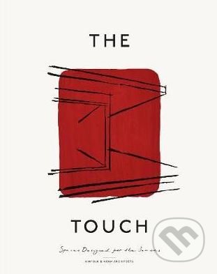 Kniha: The Touch (Kinfolk a Norm Architects). Gestalten Verlag, 2019 Kniha: The Touch (Kinfolk a Norm Architects). Gestalten Verlag, 2019