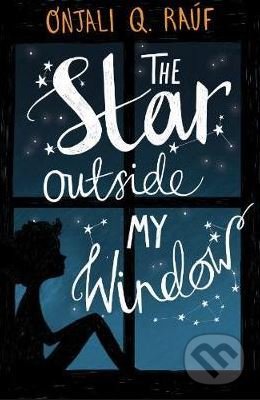 Kniha: The Star Outside my Window (Onjali Q. Rauf). Orion, 2019 Kniha: The Star Outside my Window (Onjali Q. Rauf). Orion, 2019
