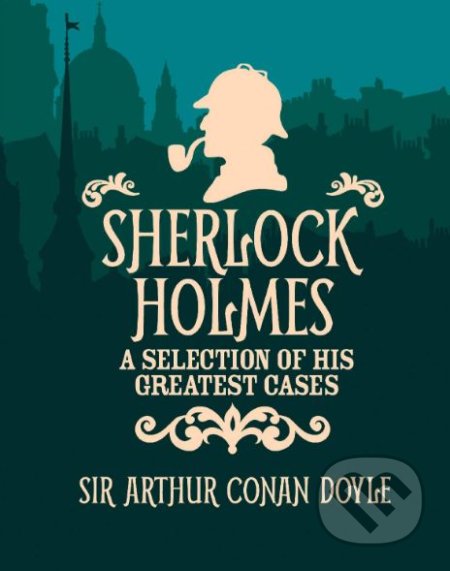 Kniha: Sherlock Holmes (Arthur Conan Doyle). Arcturus, 2014 Kniha: Sherlock Holmes (Arthur Conan Doyle). Arcturus, 2014