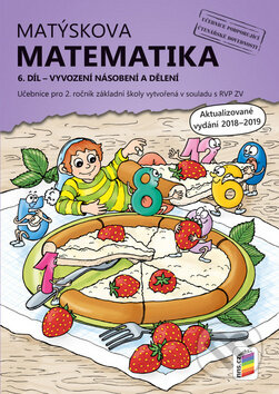 Kniha: Matýskova matematika 6. díl - Vyvození násobení a dělení (Nakladatelství Nová škola Brno). Nakladatelství Nová škola Brno, 2019 Kniha: Matýskova matematika 6. díl - Vyvození násobení a dělení (Nakladatelství Nová škola Brno). Nakladatelství Nová škola Brno, 2019