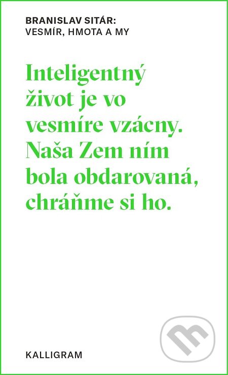 E-kniha: Vesmír, hmota a my (Branislav Sitár). Absynt, 2019 E-kniha: Vesmír, hmota a my (Branislav Sitár). Absynt, 2019