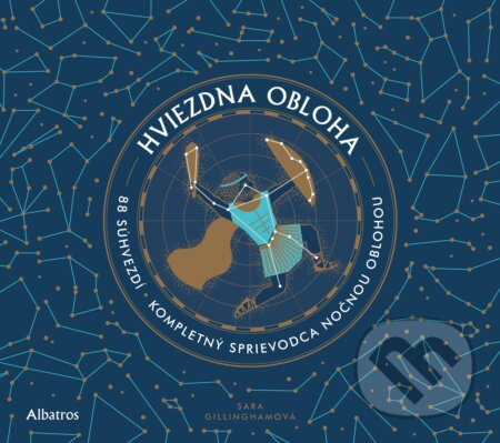 Kniha: Hviezdna obloha (Sara Gillingham). Albatros SK, 2019 Kniha: Hviezdna obloha (Sara Gillingham). Albatros SK, 2019