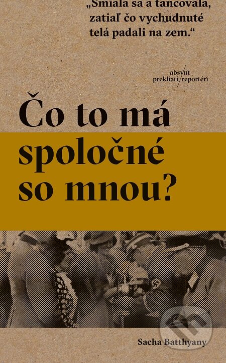 E-kniha: Čo to má spoločné so mnou? (Sacha Batthyany). Absynt, 2019 E-kniha: Čo to má spoločné so mnou? (Sacha Batthyany). Absynt, 2019