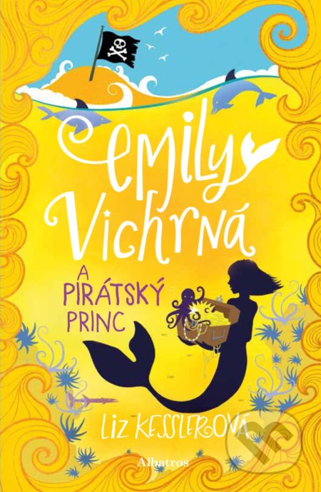 Kniha: Emily Vichrná a pirátský princ (Liz Kessler). Albatros CZ, 2019 Kniha: Emily Vichrná a pirátský princ (Liz Kessler). Albatros CZ, 2019
