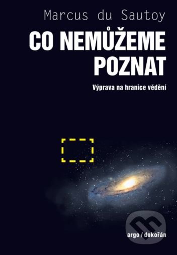 Kniha: Co nemůžeme poznat (Marcus du Sautoy), 2019 Kniha: Co nemůžeme poznat (Marcus du Sautoy), 2019