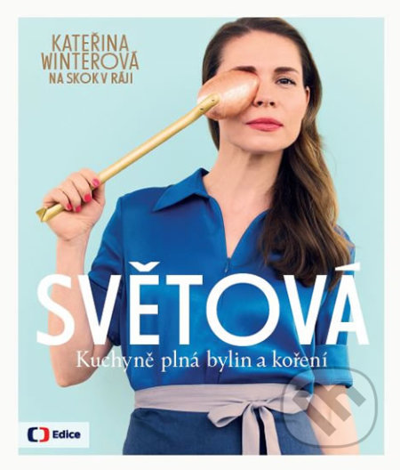 Kniha: Světová kuchyně plná bylin a koření (Kateřina Winterová). Edice ČT, 2019 Kniha: Světová kuchyně plná bylin a koření (Kateřina Winterová). Edice ČT, 2019
