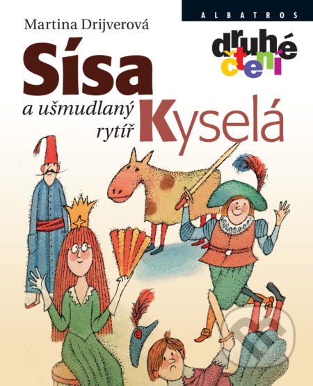 Kniha: Sísa Kyselá a ušmudlaný rytíř (Martina Drijverová). Albatros CZ, 2019 Kniha: Sísa Kyselá a ušmudlaný rytíř (Martina Drijverová). Albatros CZ, 2019